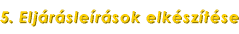 5 .  E l j � r � s l e � r � s o k  e l k � s z � t � s e